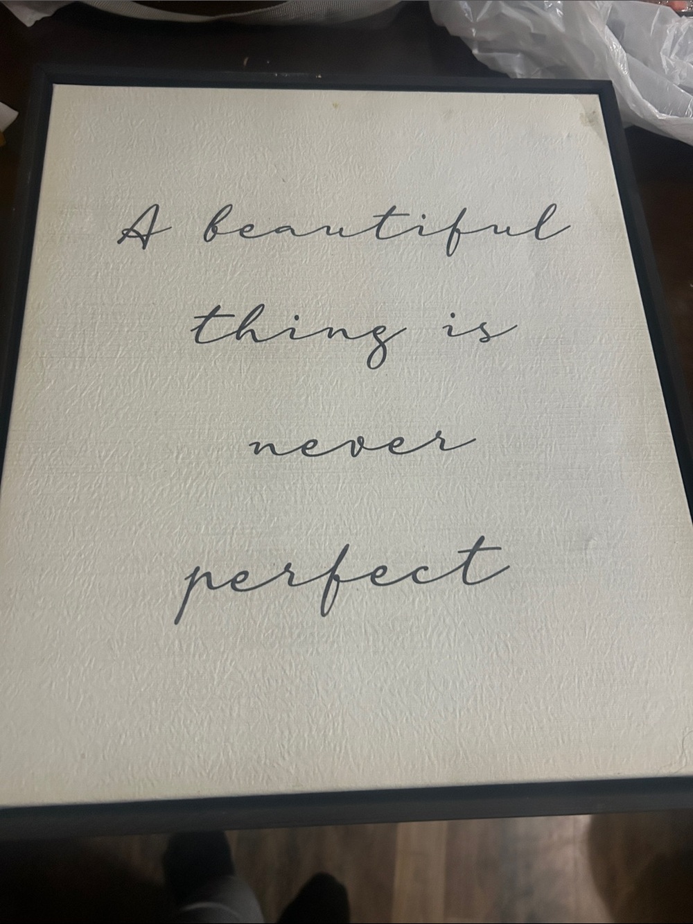 Framed Wall Art - "A beautiful thing is never perfect"